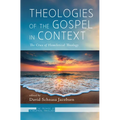 Theologies of the Gospel in Context: The Crux of Homiletical Theology - Paperback