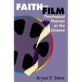 Faith and Film: Theological Themes at the Cinema - Paperback