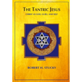 The Tantric Jesus: Christ as God, Guru, and Self - Paperback