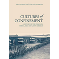 Cultures of Confinement: A History of the Prison in Africa, Asia, and Latin America - Hardcover