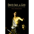 David, Saul, and God: Rediscovering an Ancient Story - Hardcover