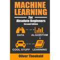 Machine Learning For Absolute Beginners: A Plain English Introduction - Paperback