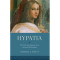 Hypatia: The Life and Legend of an Ancient Philosopher - Paperback