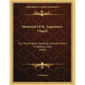Memorial Of St. Augustine's Chapel: The Only English Speaking Catholic Church In Havana, Cuba (1899) - Paperback
