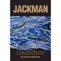 Jackman: The Courage of Captain William Jackman, One of Newfoundland's Greatest Heroes - Paperback