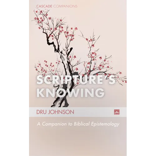 Scripture's Knowing: A Companion to Biblical Epistemology - Paperback