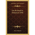 On the Road to Damascus 1936 - Paperback