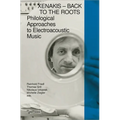 Xenakis - Back to the Roots: Philological Approaches to Electroacoustic Music - Paperback