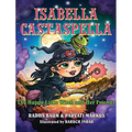 Isabella Castaspella: The Happy Little Witch and Her Friends - Hardcover