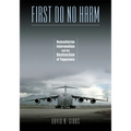 First Do No Harm: Humanitarian Intervention and the Destruction of Yugoslavia - Hardcover