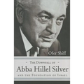 The Downfall of Abba Hillel Silver and the Foundation of Israel - Hardcover