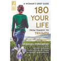 180 Your Life From Tragedy to Triumph: A Woman's Grief Guide - Paperback