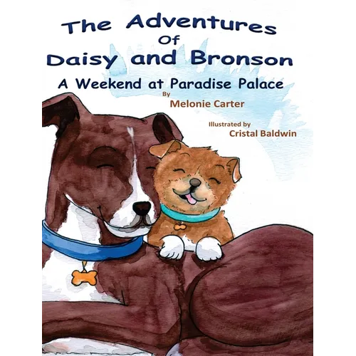 The Adventures of Daisy and Bronson: A Weekend at Paradise Palace - Hardcover
