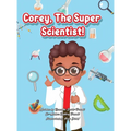 Corey, The Super Scientist! - Hardcover