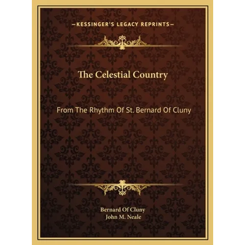The Celestial Country: From The Rhythm Of St. Bernard Of Cluny - Hardcover