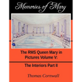 Memories of Mary: The RMS Queen Mary in Pictures Volume V - Paperback