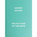 Samara Golden: The Flat Side of the Knife - Hardcover