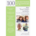 100 Questions & Answers about Your Child's Adhd: Preschool to College: Preschool to College - Paperback