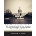 Hell on Wheels in the Drive to the Roer: The Employment of the 2nd Armored Division in a Limited Objective Attack: A Research Report, Part 1 - Paperback