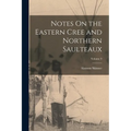 Notes On the Eastern Cree and Northern Saulteaux; Volume 9 - Paperback
