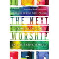 The Next Worship: Glorifying God in a Diverse World - Paperback