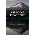 Oregon Favorites: Trails and Tales - Paperback