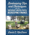 Beekeeping Tips and Techniques for the Southeast United States, Beekeeping Finance - Paperback