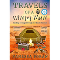Travels of a Wimpy Mum: Finding courage through the Book of James - Paperback