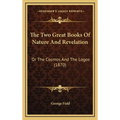 The Two Great Books Of Nature And Revelation: Or The Cosmos And The Logos (1870) - Hardcover