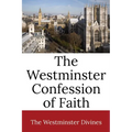 The Westminster Confession of Faith - Paperback