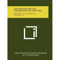 The Motion and the Distribution of the Stars: Memoirs of the University of California, V7 - Paperback