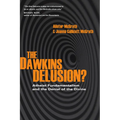The Dawkins Delusion?: Atheist Fundamentalism and the Denial of the Divine - Paperback