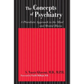 The Concepts of Psychiatry: A Pluralistic Approach to the Mind and Mental Illness - Paperback