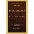 Five Men Of Frankfort: The Story Of The Rothschilds - Hardcover