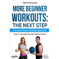 More Beginner Workouts: The Next Step: Training at Home with Basic Equipment - Paperback