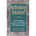 Rethinking Intuition: The Psychology of Intuition and Its Role in Philosophical Inquiry - Paperback