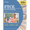 FTCE General Knowledge Test Study Guide 2022-2023: Florida Teacher Certification Examination Book with 450+ Practice Questions [6th Edition] - Paperback