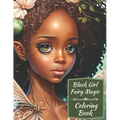 Black Girl Fairy Magic Coloring Book: A Mythical Fantasy Coloring Book For Young Women and Girls - Paperback