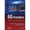 6g Frontiers: Towards Future Wireless Systems - Hardcover