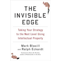 The Invisible Edge: Taking Your Strategy to the Next Level Using Intellectual Property - Hardcover