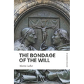 The Bondage of the Will: In Modern, Updated English - Paperback