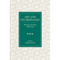 Art and Its Messages: Meaning, Morality, and Society - Paperback