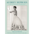 Audrey Hepburn: A Life of Beautiful Uncertainty - Hardcover
