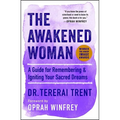 The Awakened Woman: A Guide for Remembering & Igniting Your Sacred Dreams - Paperback