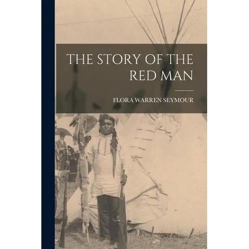 The Story of the Red Man - Paperback