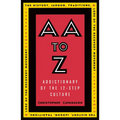 AA to Z: Addictionary to the 12-Step Culture - Paperback