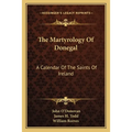 The Martyrology Of Donegal: A Calendar Of The Saints Of Ireland - Paperback