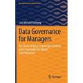 Data Governance for Managers: The Driver of Value Stream Optimization and a Pacemaker for Digital Transformation - Hardcover