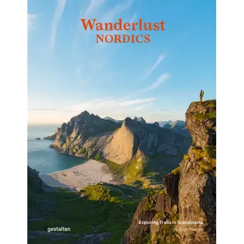 Wanderlust Nordics: Exploring Trails in Scandinavia - Hardcover
