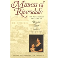 Mistress of Riversdale: The Plantation Letters of Rosalie Stier Calvert, 1795-1821 - Paperback